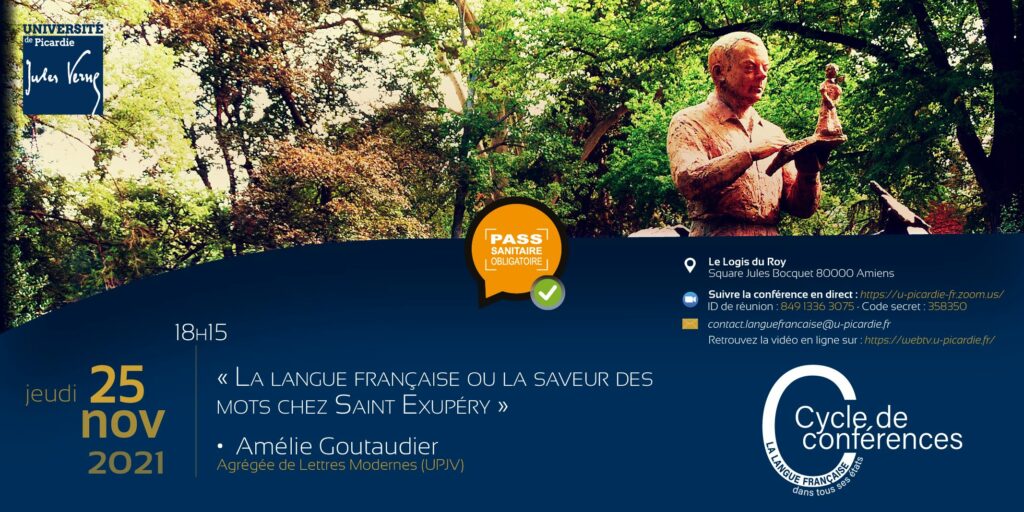 Publicité pour annoncer la Conférence proposée dans le cadre du cycle de conférences "La langue française dans tous ses états". "La langue française ou la saveur des mots chez Saint-Exupéry", par Amélie Goutaudier, professeure de lettres modernes (UPJV). 25 novembre 2021 à 18h15.