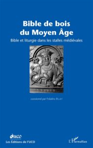 Bible de bois du Moyen Age Bible et liturgie dans les stalles médiévales
